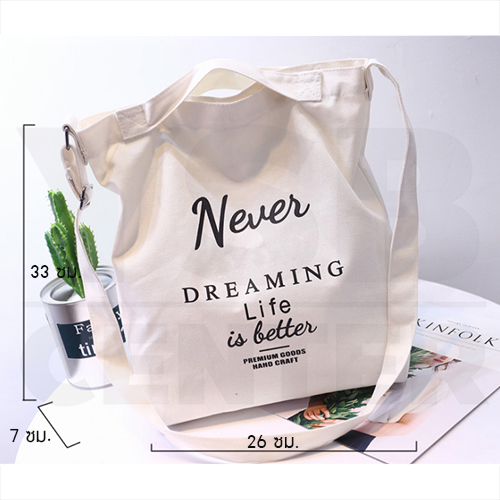 CASSA กระเป๋าผ้า กระเป๋าผ้าแคนวาส กระเป๋าสะพายข้าง Never Dreaming life Is Better สายปรับiระดับได้
